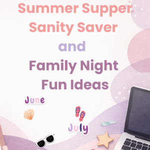 Summer Supper, Family Night Sanity Savers